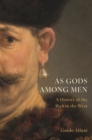 As Gods Among Men : A History of the Rich in the West - Book
