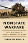 Nonstate Warfare : The Military Methods of Guerillas, Warlords, and Militias - Book