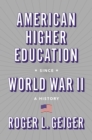American Higher Education since World War II : A History - Book