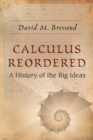 Calculus Reordered : A History of the Big Ideas - Book