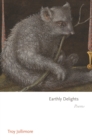 Earthly Delights : Poems - Book