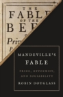 Mandeville’s Fable : Pride, Hypocrisy, and Sociability - Book