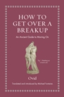 How to Get Over a Breakup : An Ancient Guide to Moving On - eBook