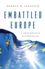 Embattled Europe : A Progressive Alternative - eBook