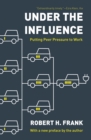 Under the Influence : Putting Peer Pressure to Work - Book