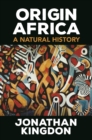 Origin Africa : A Natural History - Book