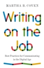 Writing on the Job : Best Practices for Communicating in the Digital Age - Book