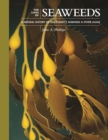 The Lives of Seaweeds : A Natural History of Our Planet's Seaweeds and Other Algae - eBook
