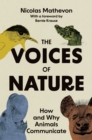 The Voices of Nature : How and Why Animals Communicate - Book