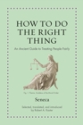 How to Do the Right Thing : An Ancient Guide to Treating People Fairly - Book