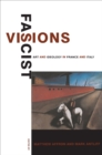 Fascist Visions : Art and Ideology in France and Italy - eBook