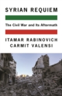 Syrian Requiem : The Civil War and Its Aftermath - Book