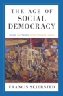 The Age of Social Democracy : Norway and Sweden in the Twentieth Century - Book