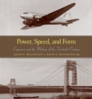 Power, Speed, and Form : Engineers and the Making of the Twentieth Century - Book