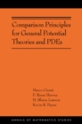 Comparison Principles for General Potential Theories and PDEs : (AMS-218) - Book