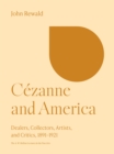 Cezanne and America : Dealers, Collectors, Artists, and Critics, 1891-1921 - Book
