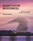 Quantitative Biosciences : Dynamics across Cells, Organisms, and Populations - eBook
