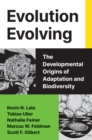 Evolution Evolving : The Developmental Origins of Adaptation and Biodiversity - Book