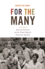 For the Many : American Feminists and the Global Fight for Democratic Equality - Book