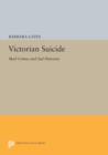 Victorian Suicide : Mad Crimes and Sad Histories - Book