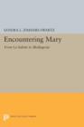 Encountering Mary : From La Salette to Medjugorje - Book