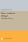 Incorporating Images : Film and the Rival Arts - Book