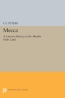 Mecca : A Literary History of the Muslim Holy Land - Book