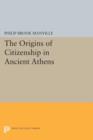 The Origins of Citizenship in Ancient Athens - Book