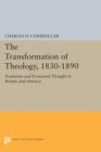 The Transformation of Theology, 1830-1890 : Positivism and Protestant Thought in Britain and America - Book