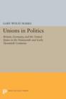 Unions in Politics : Britain, Germany, and the United States in the Nineteenth and Early Twentieth Centuries - Book