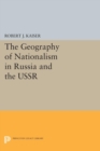 The Geography of Nationalism in Russia and the USSR - Book