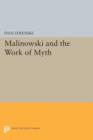 Malinowski and the Work of Myth - Book