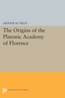 The Origins of the Platonic Academy of Florence - Book