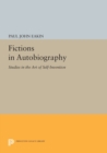 Fictions in Autobiography : Studies in the Art of Self-Invention - Book