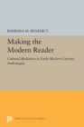 Making the Modern Reader : Cultural Mediation in Early Modern Literary Anthologies - Book