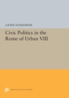 Civic Politics in the Rome of Urban VIII - Book