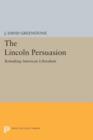The Lincoln Persuasion : Remaking American Liberalism - Book
