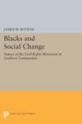 Blacks and Social Change : Impact of the Civil Rights Movement in Southern Communities - Book