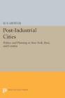 Post-Industrial Cities : Politics and Planning in New York, Paris, and London - Book