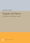 Tragedy and Theory : The Problem of Conflict Since Aristotle - Book