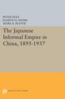 The Japanese Informal Empire in China, 1895-1937 - Book
