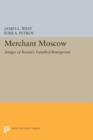 Merchant Moscow : Images of Russia's Vanished Bourgeoisie - Book