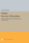 Public Service Liberalism : Telecommunications and Transitions in Public Policy - Book