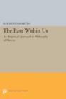 The Past Within Us : An Empirical Approach to Philosophy of History - Book