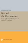 Beyond the Unconscious : Essays of Henri F. Ellenberger in the History of Psychiatry - Book