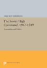 The Soviet High Command, 1967-1989 : Personalities and Politics - Book