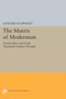 The Matrix of Modernism : Pound, Eliot, and Early Twentieth-Century Thought - Book