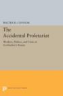 The Accidental Proletariat : Workers, Politics, and Crisis in Gorbachev's Russia - Book