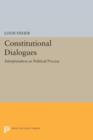 Constitutional Dialogues : Interpretation as Political Process - Book