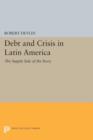 Debt and Crisis in Latin America : The Supply Side of the Story - Book